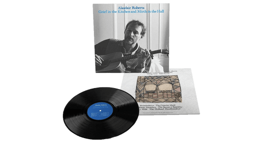 Alasdair Roberts : Grief in The Kitchen and Mirth in The Hall