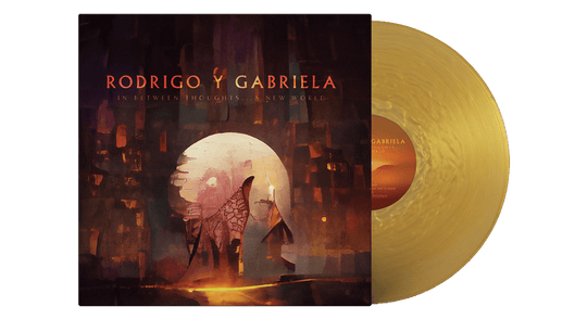 Rodrigo y Gabriela : In Between Thoughts...A New World (Ltd Gold Nugget Vinyl)