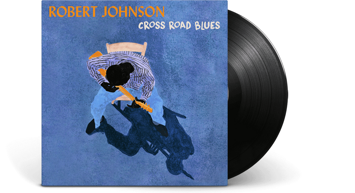 Vinyl - Robert Johnson : Cross Road Blues - The Record Hub