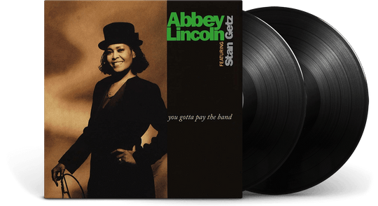 Abbey Lincoln : You Gotta Pay The Band