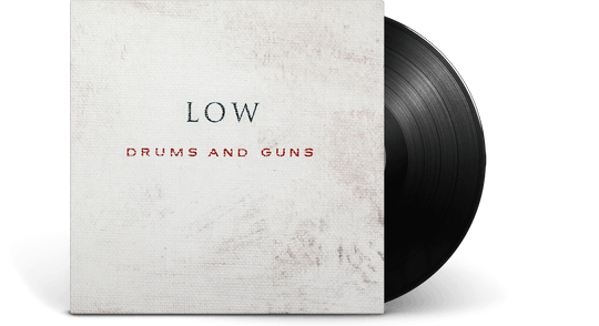 LOW : DRUMS AND GUNS