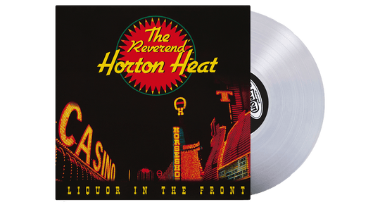 Reverend Horton Heat : Liquor In The Front (Crystal Vellum Vinyl)