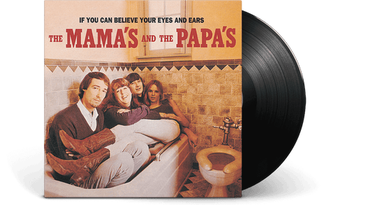 The Mamas & The Papas : If You Can Believe Your Eyes and Ears (Ltd Ed 180g)
