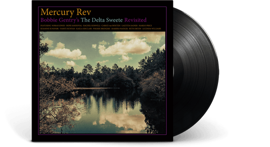 Mercury Rev : Bobbie Gentry's The Delta Sweete Revisited