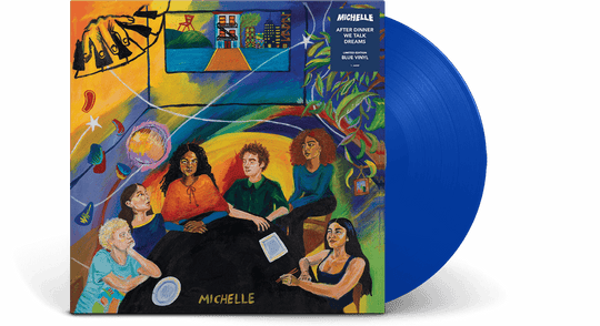 MICHELLE : After Dinner, We Talk Dreams (Ltd Blue Vinyl)
