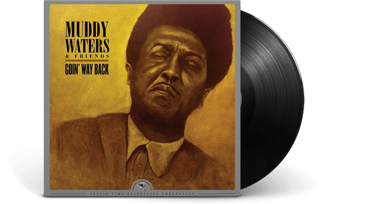 Muddy Waters & Friends : Goin' Way Back