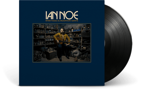 Ian Noe : River Fools and Mountain Saints