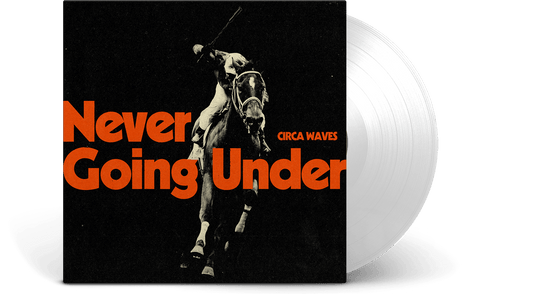 Circa Waves : Never Going Under (Ltd White Vinyl)
