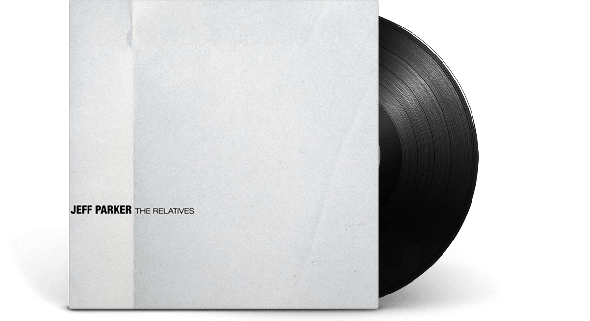 Vinyl - Jeff Parker : The Relatives - The Record Hub