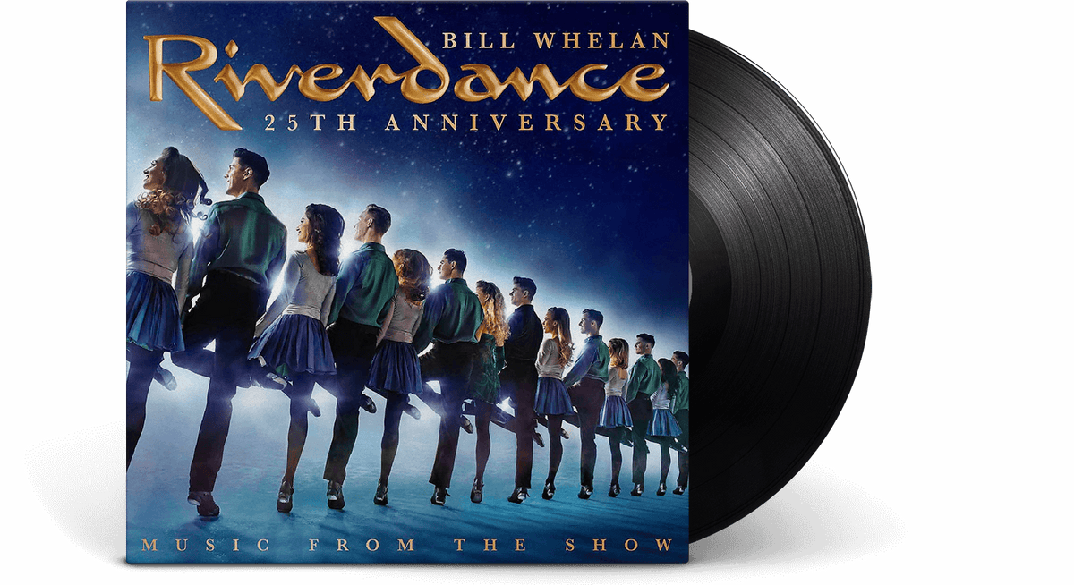 Vinyl - Bill Whelan : Riverdance 25th Anniversary Music From The Show - The Record Hub