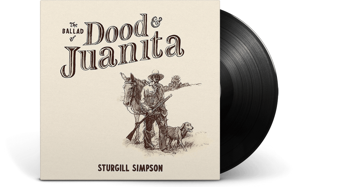 Vinyl - Sturgill Simpson : The Ballad of Dood &amp; Juanita - The Record Hub