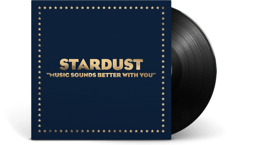 Stardust : Music Sounds Better with You