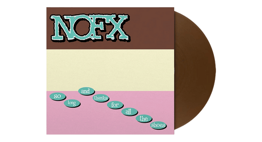 NOFX : So Long And Thanks For All The Shoes (Anniversary Chocolate Brown Edition)