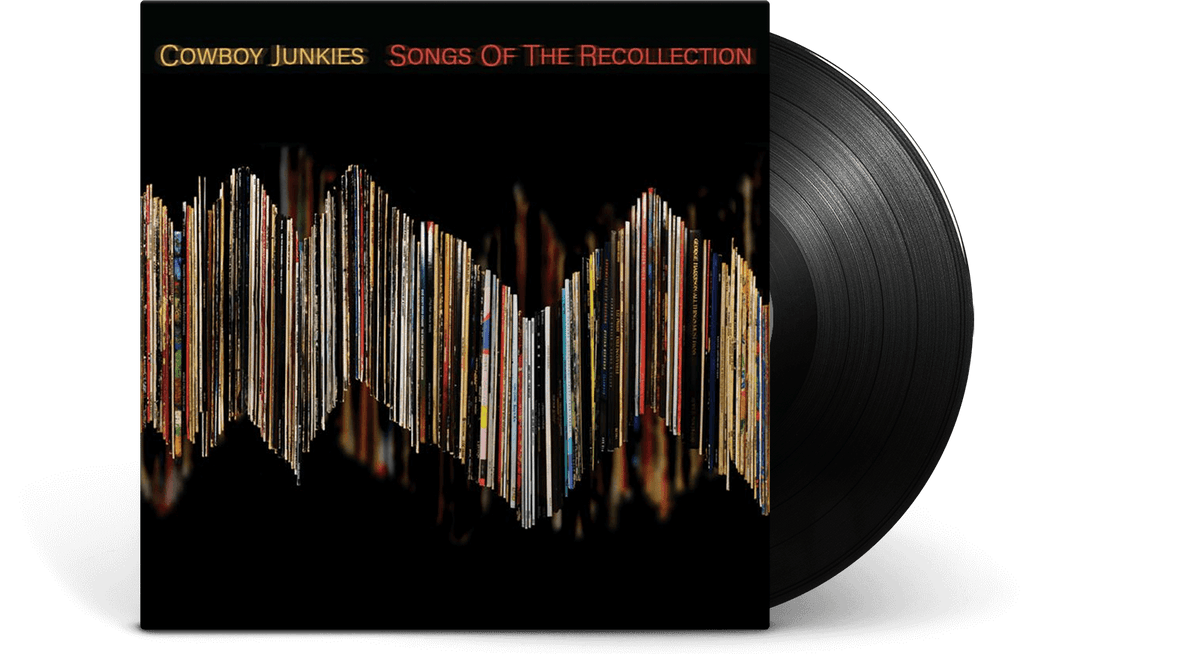 Vinyl - Cowboy Junkies : Songs Of The Recollection - The Record Hub