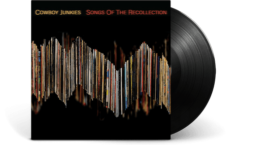 Cowboy Junkies : Songs Of The Recollection