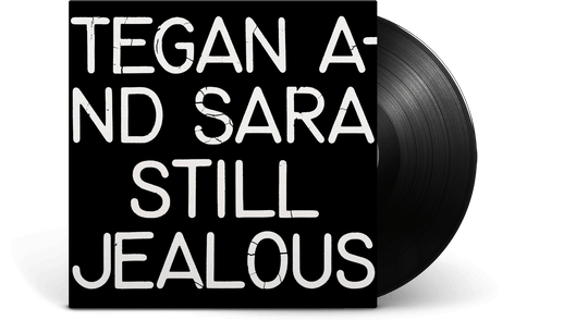 Tegan and Sara : Still Jealous