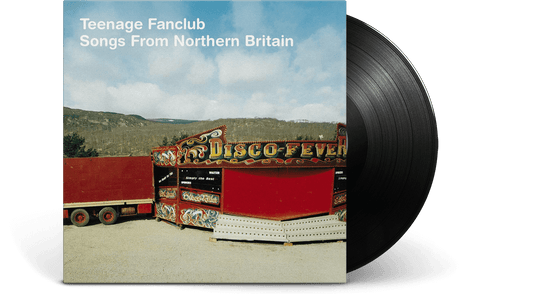 Teenage Fanclub : Songs From Northern Britain