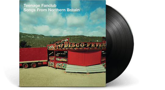Teenage Fanclub : Songs From Northern Britain (Remastered)