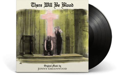 Jonny Greenwood : There Will Be Blood (Music from the Motion Picture)