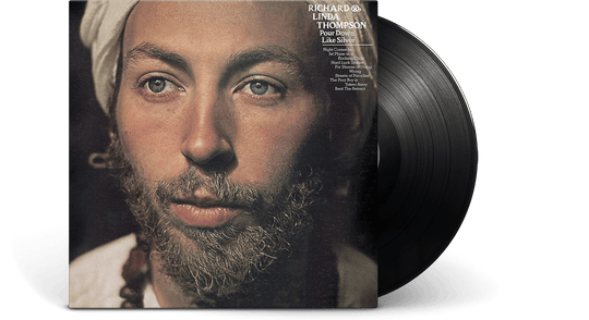 Richard & Linda Thompson : Pour Down Like Silver