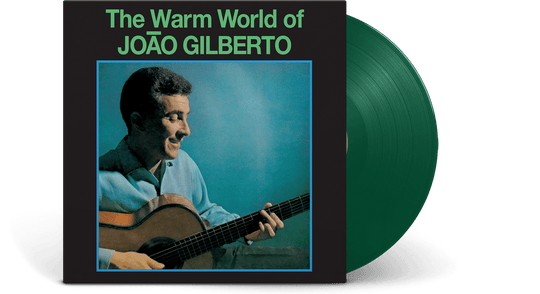 Joao Gilberto : The Warm World Of Joao Gilberto (Green Vinyl)