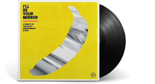 Various Artists : I'll Be Your Mirror: A Tribute to The Velvet Underground & Nico