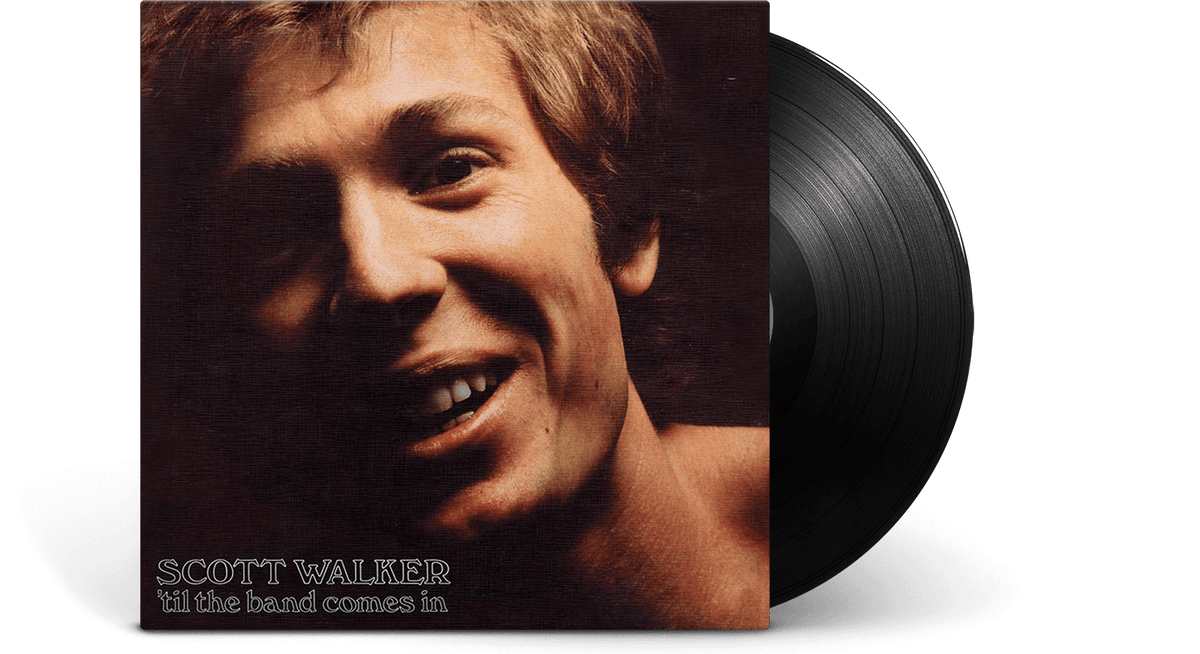 Vinyl - Scott Walker : Til The Band Comes In - The Record Hub