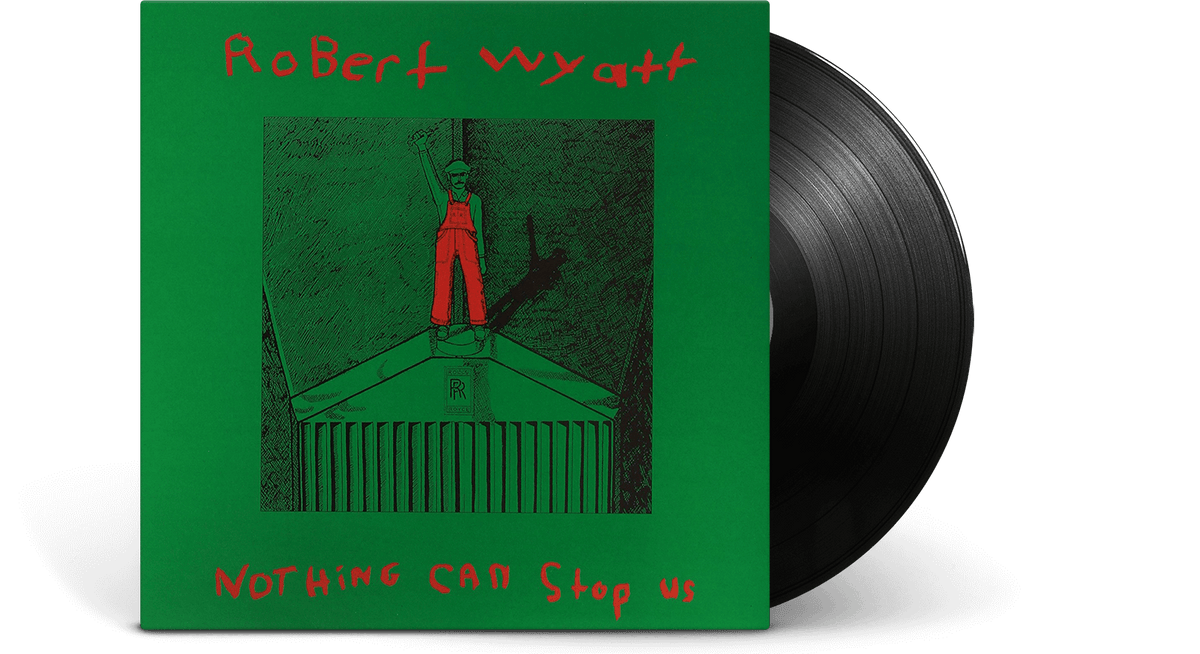 Vinyl - Robert Wyatt : Nothing Can Stop Us Now - The Record Hub