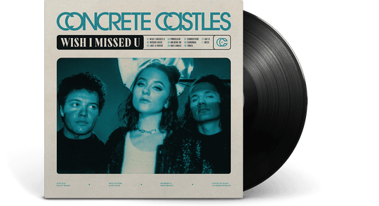 Concrete Castles : Wish I Missed U