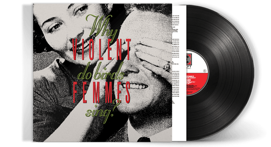 Violent Femmes : Why Do Birds Sing?